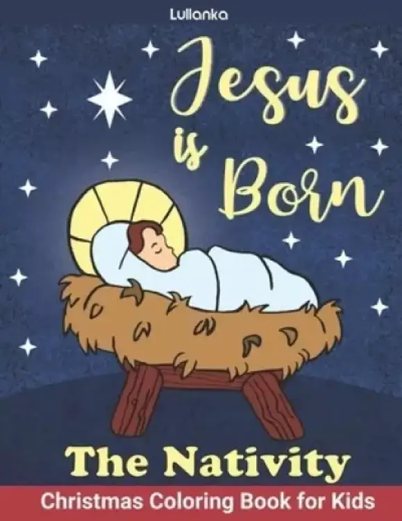 The Nativity, Jesus is Born: Christmas Coloring Book for Kids