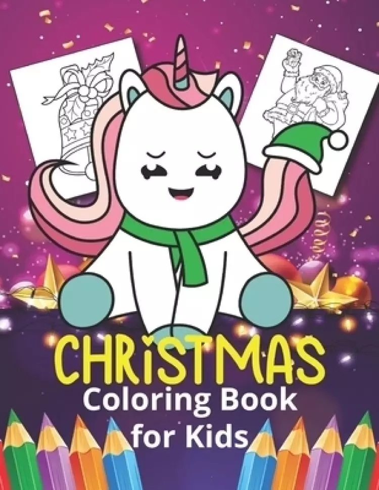 Christmas Coloring Book for Kids: Unicorn design 40 beautiful illustration to color-Fun Children's Christmas Gift or Present for Toddlers & Kids - Ea