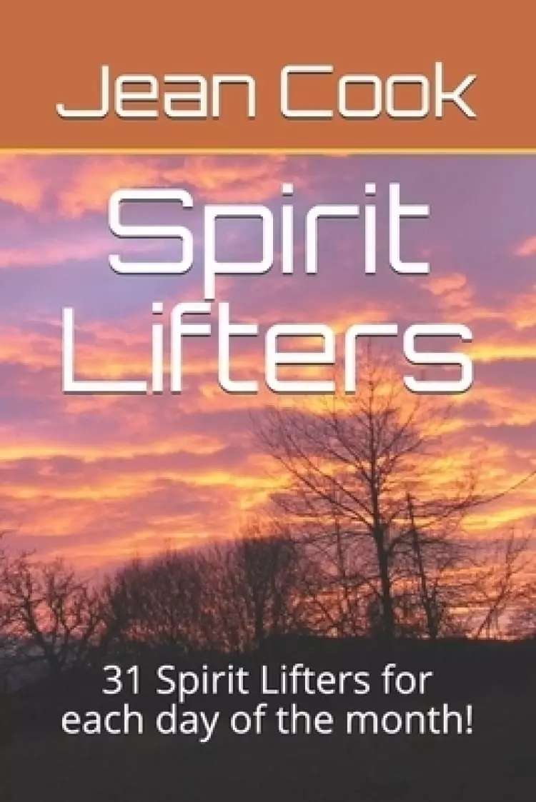 Spirit Lifters: 31 Spirit Lifters for each day of the month!