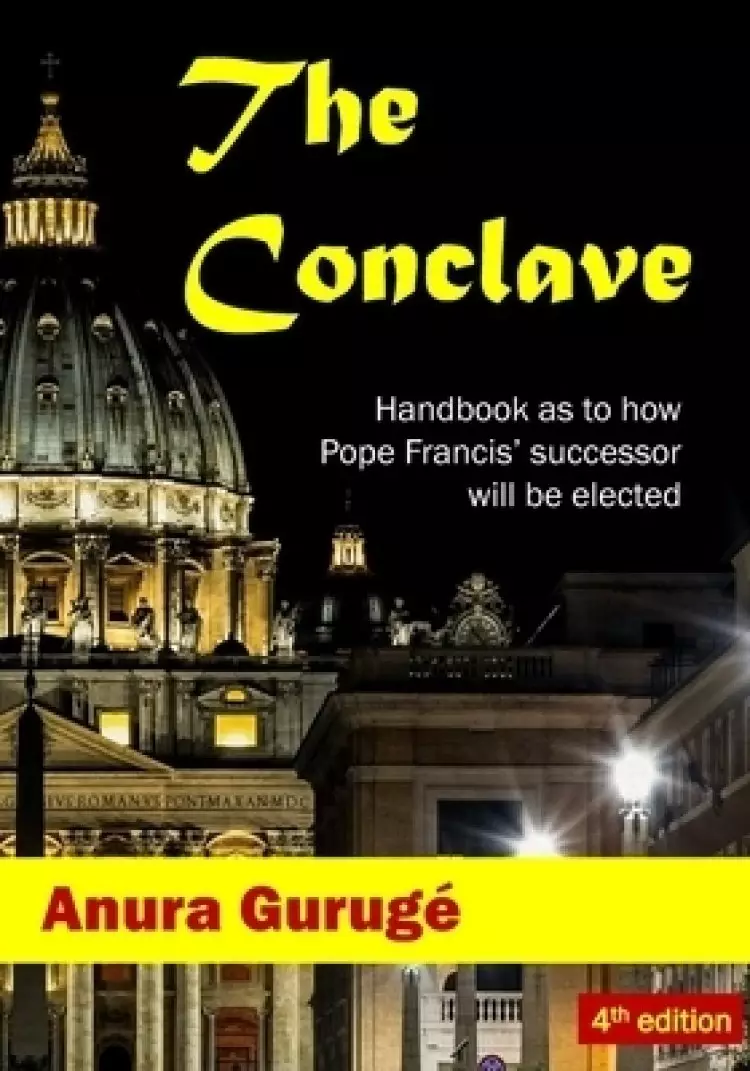 The Conclave: Handbook as to how Pope Francis' successor will be elected