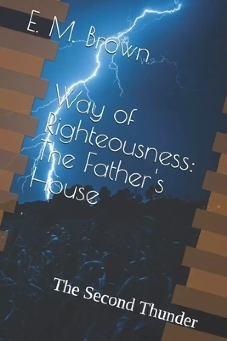 Way of Righteousness: The Father's House: The Second Thunder