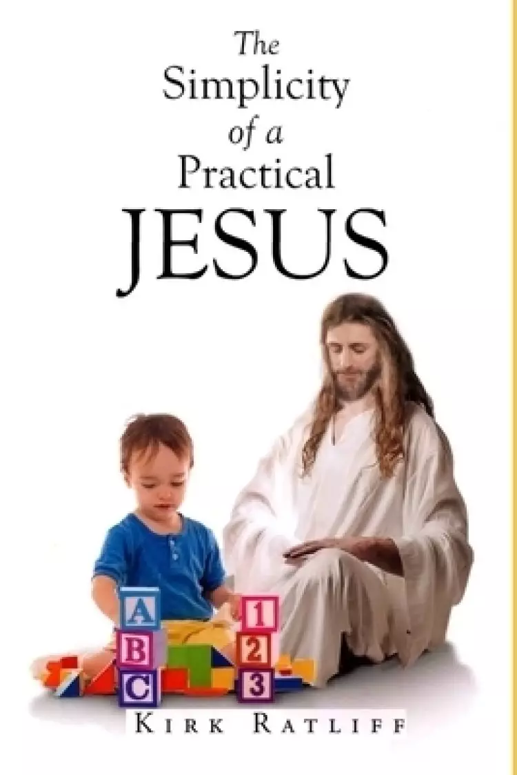 The Simplicity of a Practical Jesus