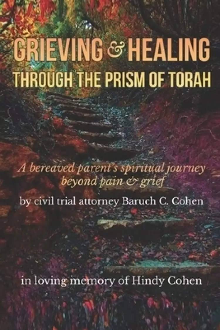 Grieving & Healing: Through the Prism of Torah