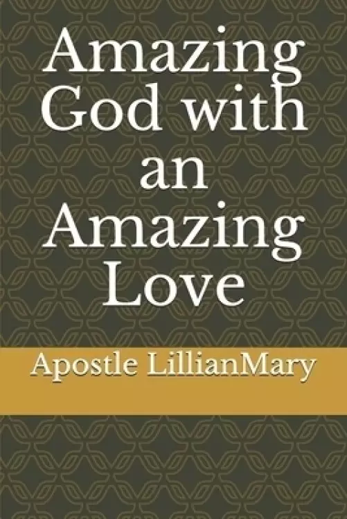 Amazing God with an Amazing Love