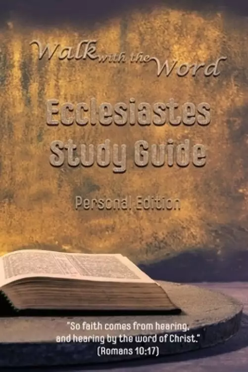 Walk with the Word Ecclesiastes Study Guide: Personal Edition