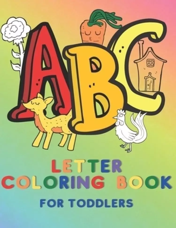ABC Letter Coloring Book for Toddlers: Learn to Recognize the Alphabet Letters by Coloring them and Coloring Items which Start with That Letter Large