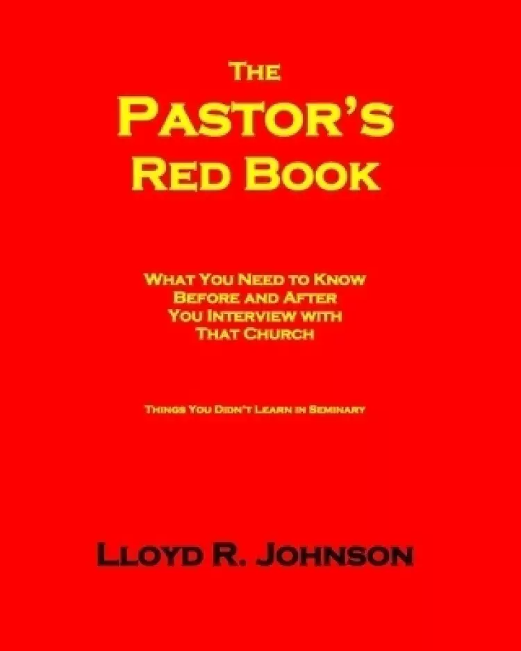 The Pastor's Red Book: What You Need to Know Before and After You Interview with That Church