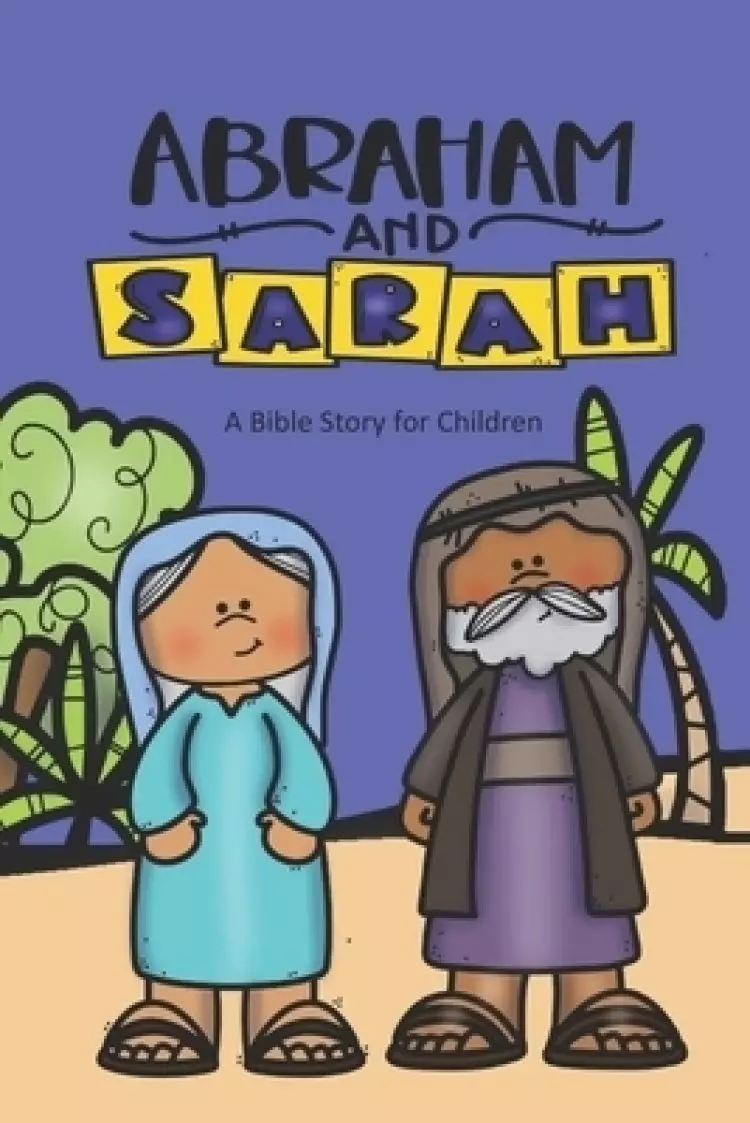 Abraham and Sarah: A Bible Story for Children
