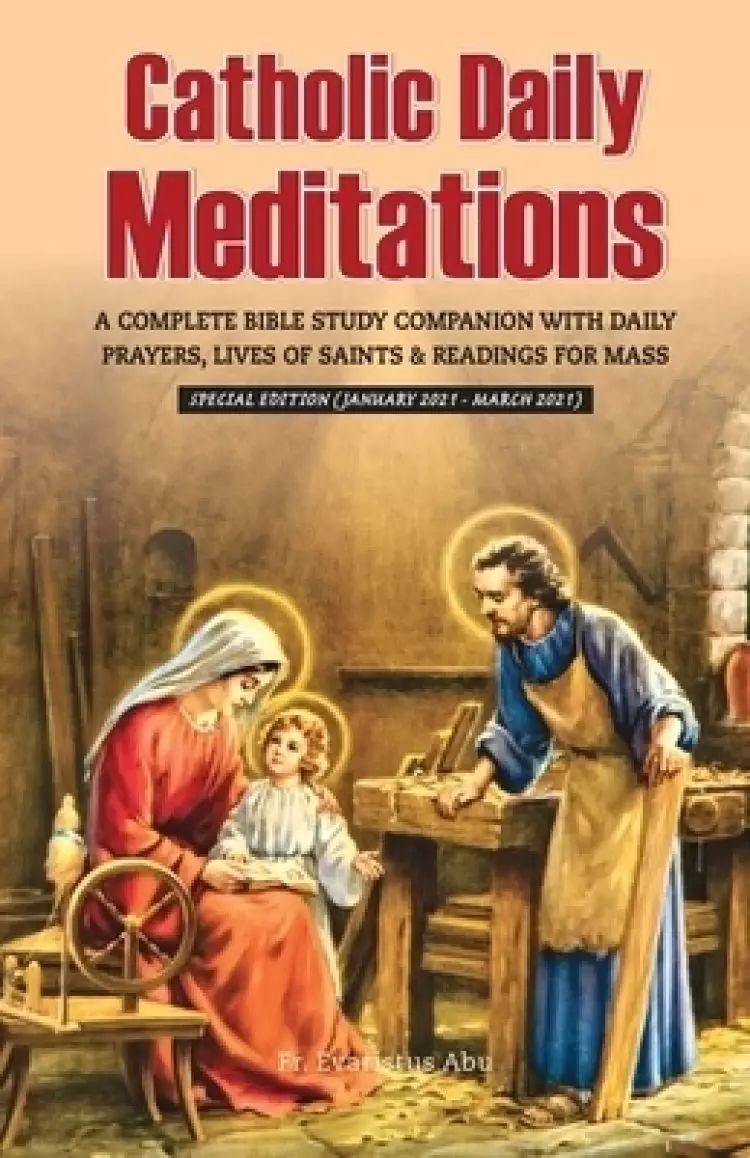 Catholic Daily Meditations: A Complete Bible Study Companion with Daily Prayers, Lives of Saints and Readings for Mass