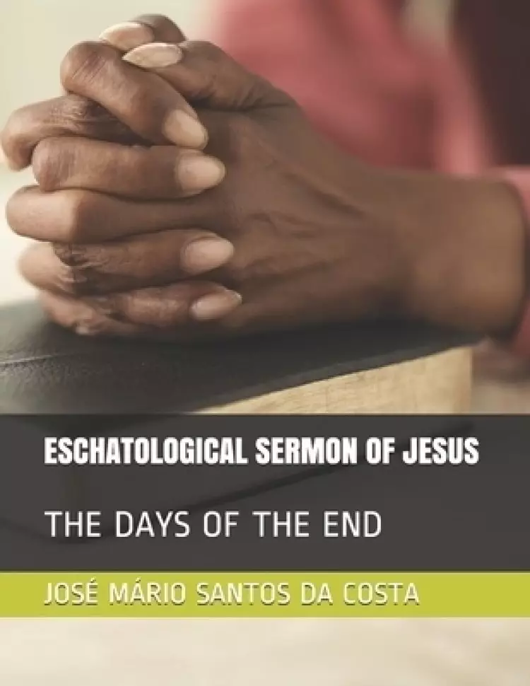 Eschatological Sermon of Jesus: The Days of the End