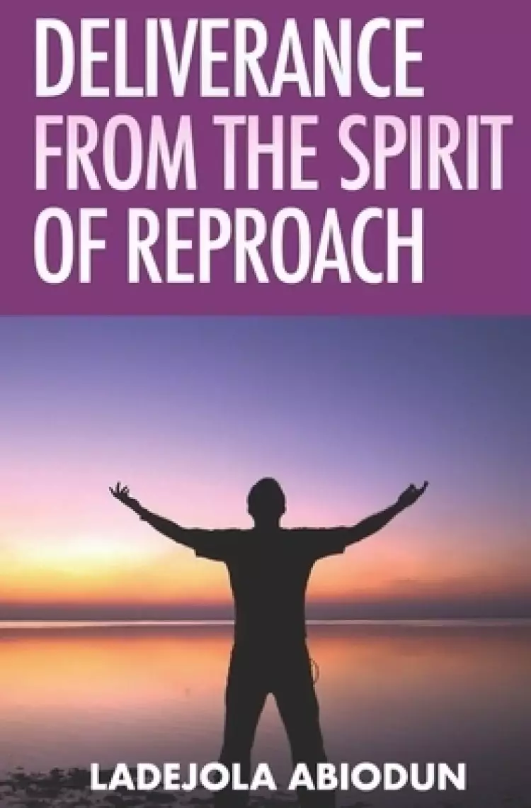 Deliverance from the Spirit of Reproach