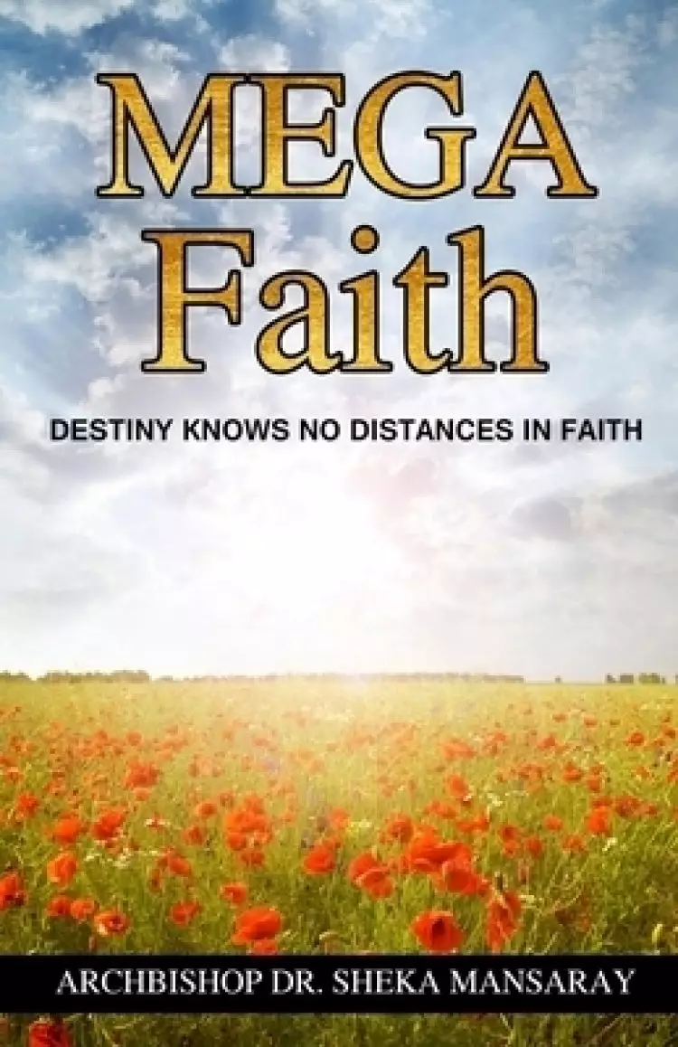 Mega Faith: Destiny Knows No Distances in Faith