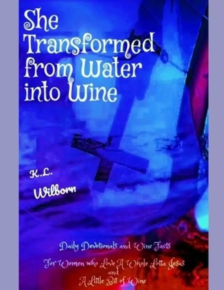 She Transformed from Water Into Wine: A Whole Lot of Jesus and a Little Bit of Wine