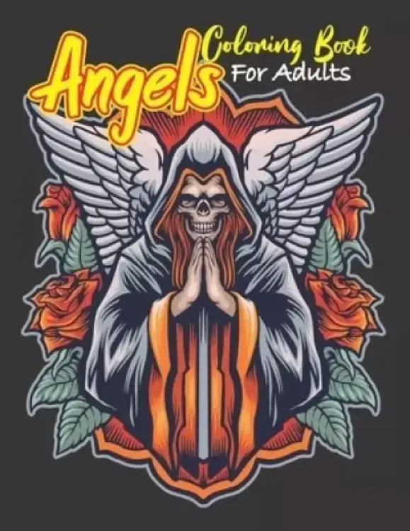 Angels Coloring Book For Adults: Angels Of Death, Music, Love; Cupid Angel And Other Holy Spirit Coloring Book. 38 Illustrations To Color And Relax. B