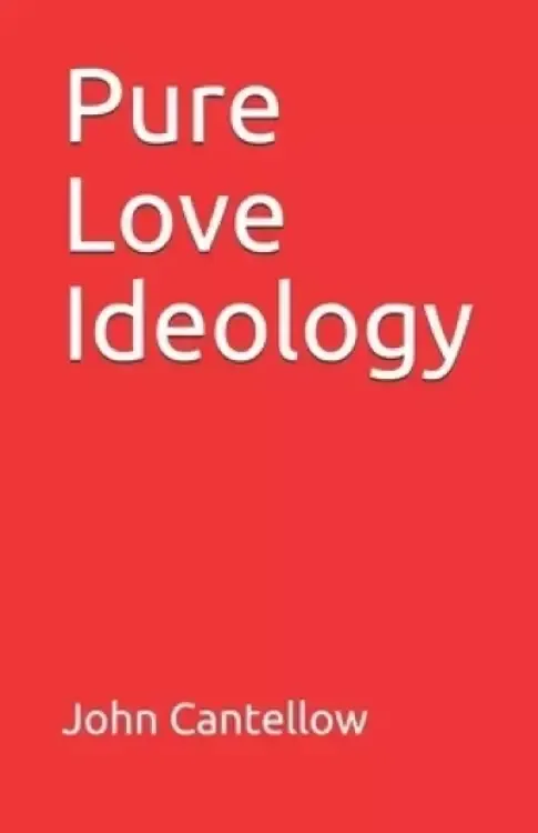 Pure Love Ideology