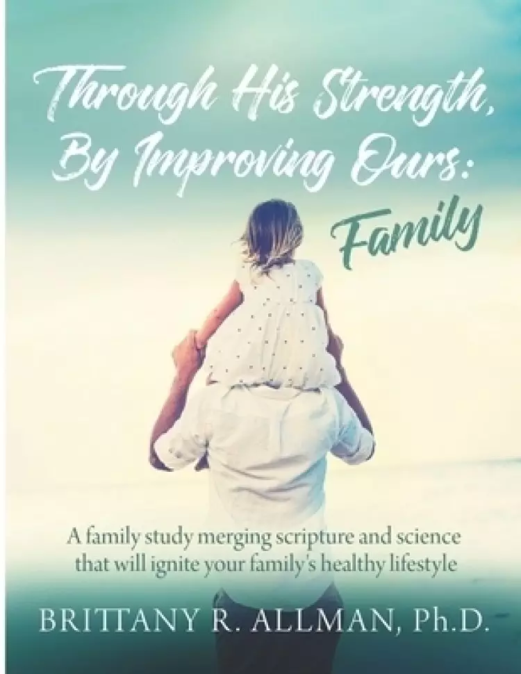 Through His Strength, By Improving Ours: Family