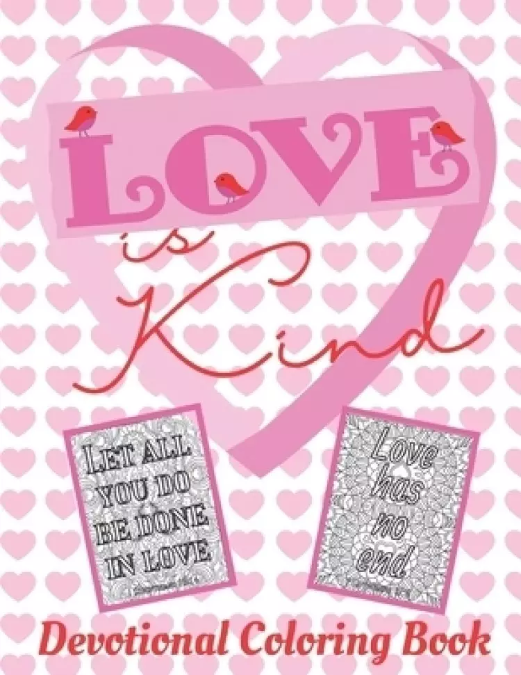 Love is Kind Devotional Coloring Book: Color in Bible Verses related to God's Love for His People and the Love we Have for One Another with Backgroun