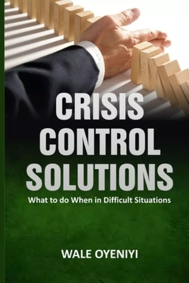 Crisis Control Solutions: What to Do When in Difficult Situations