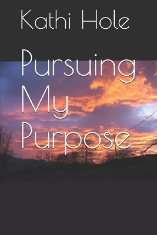 Pursuing My Purpose