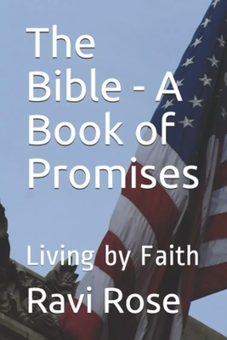 The Bible - A Book of Promises: Living By Faith