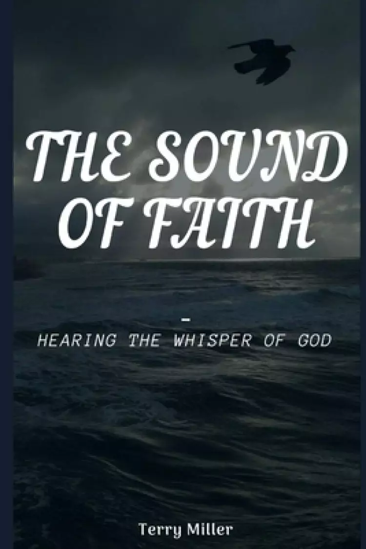 The Sound of Faith: Hearing the Whisper of God