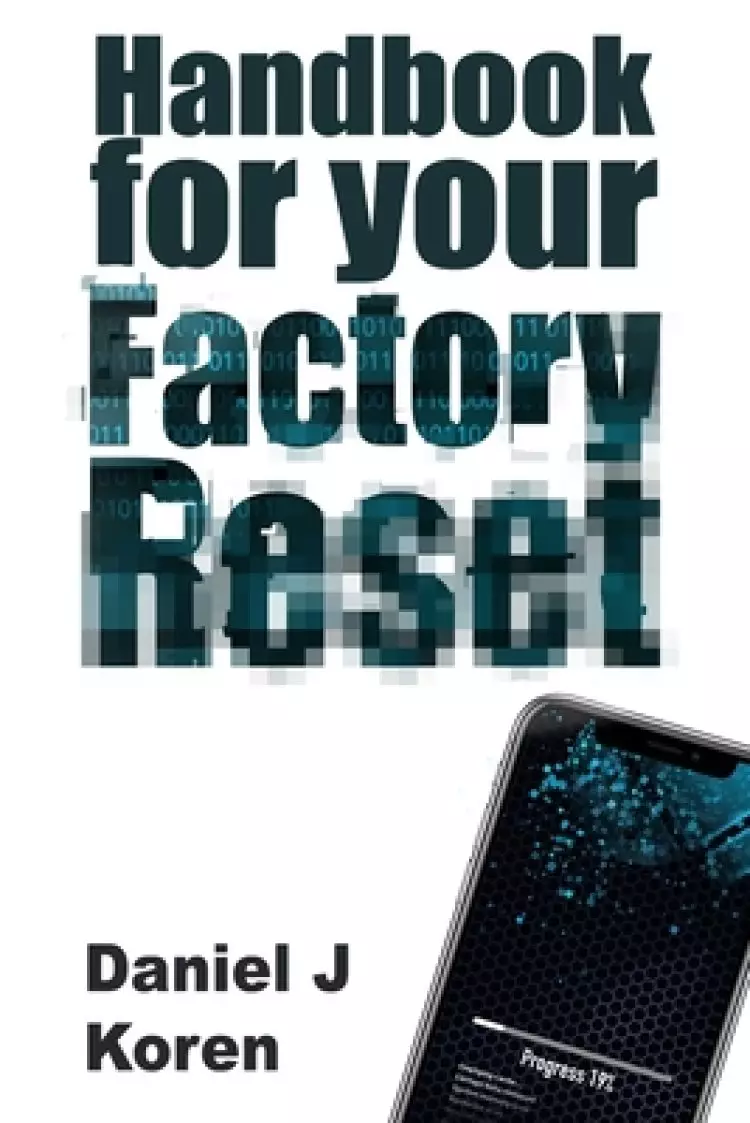 Handbook for your Factory Reset: The Gospel according to you
