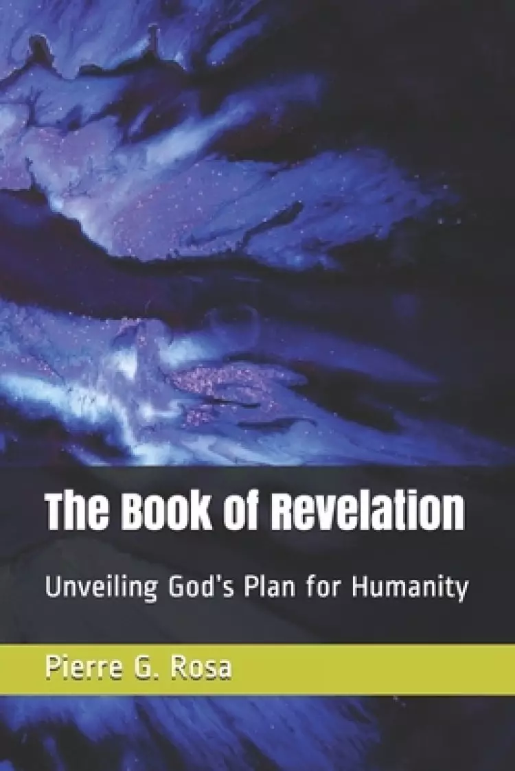 The Book of Revelation: Unveiling God's Plan for Humanity