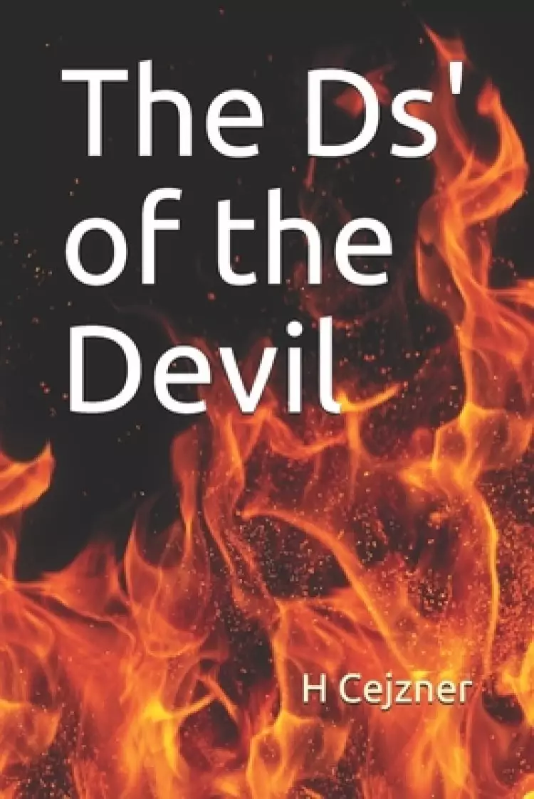 The Ds' of the Devil