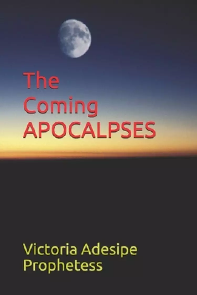 The Coming APOCALPSES