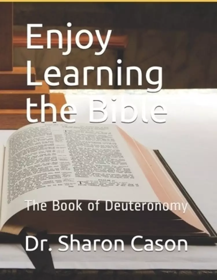 Enjoy Learning the Bible: The Book of Deuteronomy