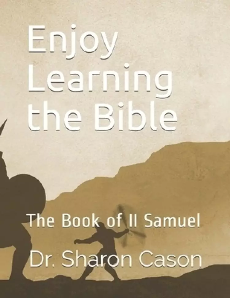 Enjoy Learning the Bible: The Book of II Samuel