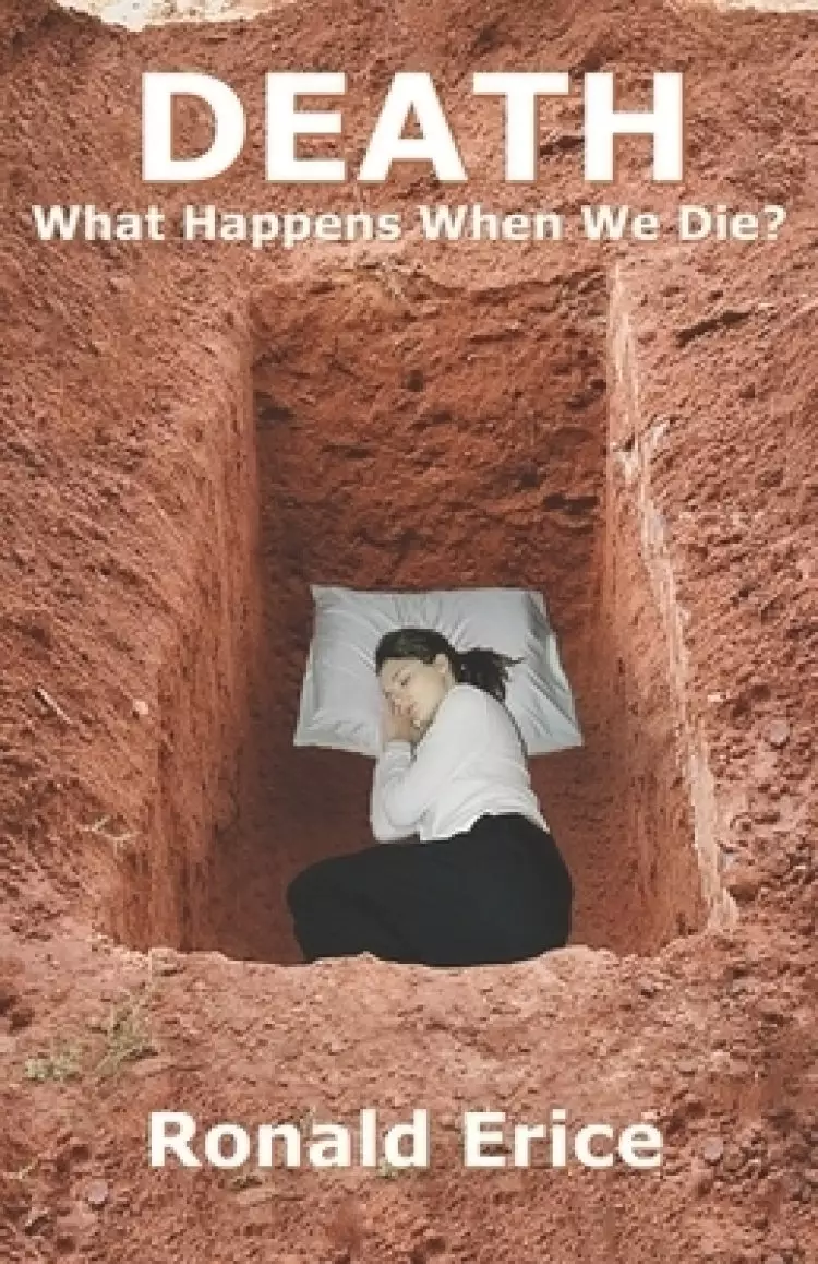 Death: What Happens When we Die?