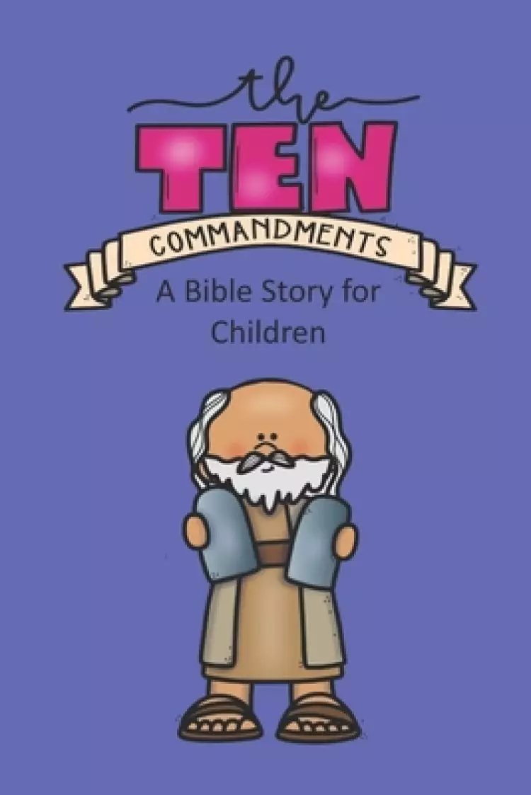The Ten Commandments A Bible Story for Children