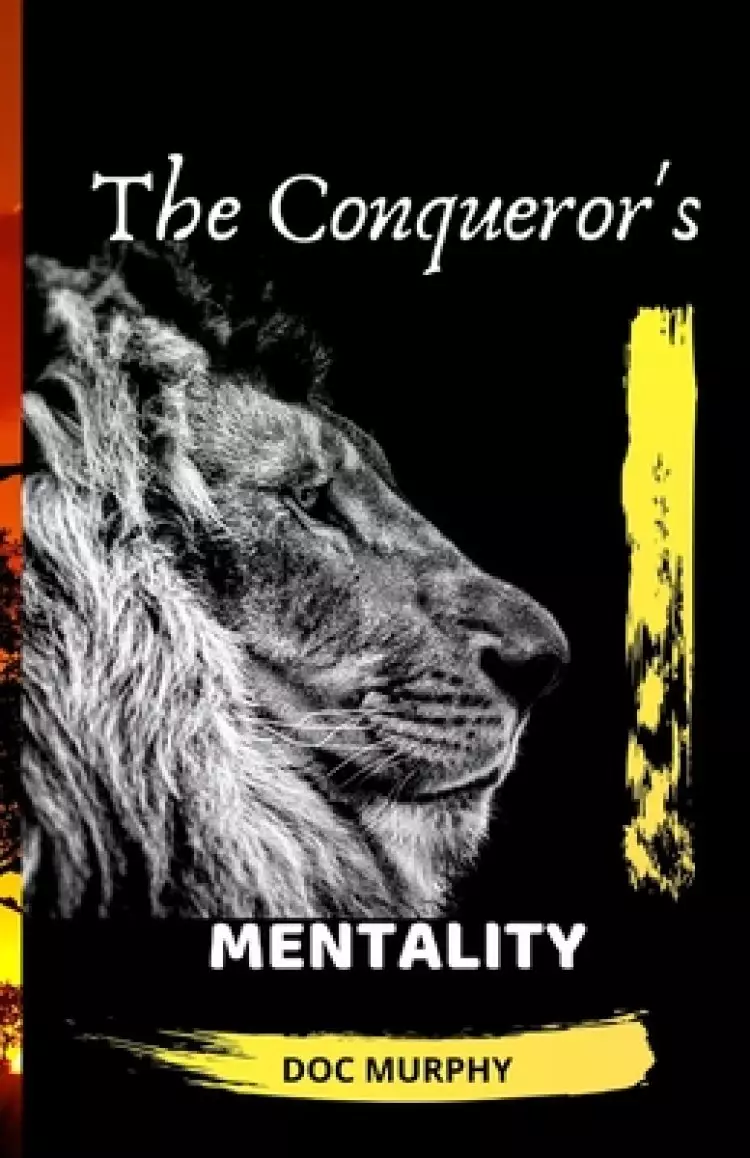 The Conqueror's Mentality