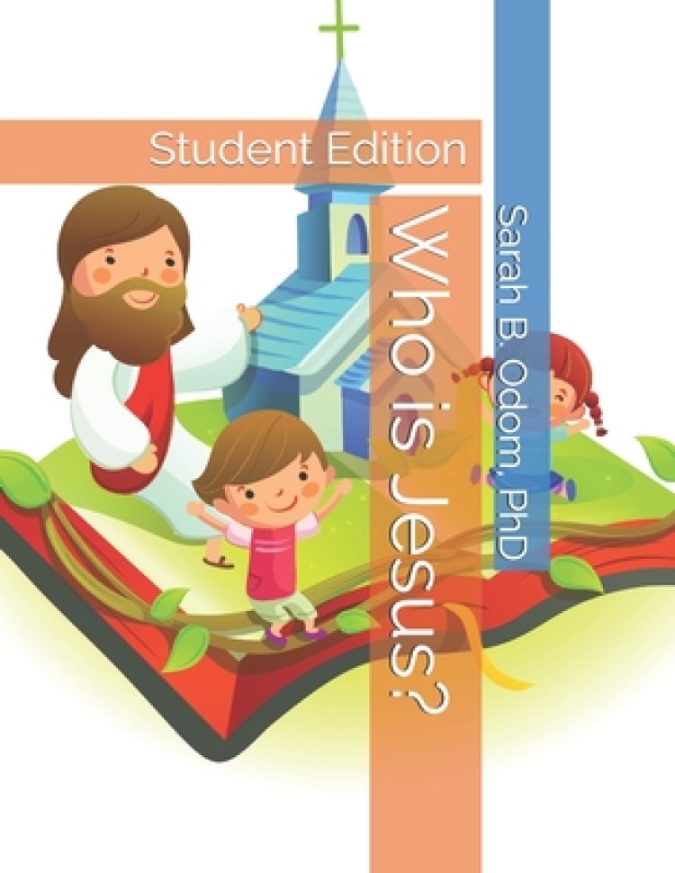 Who is Jesus?: Student Edition