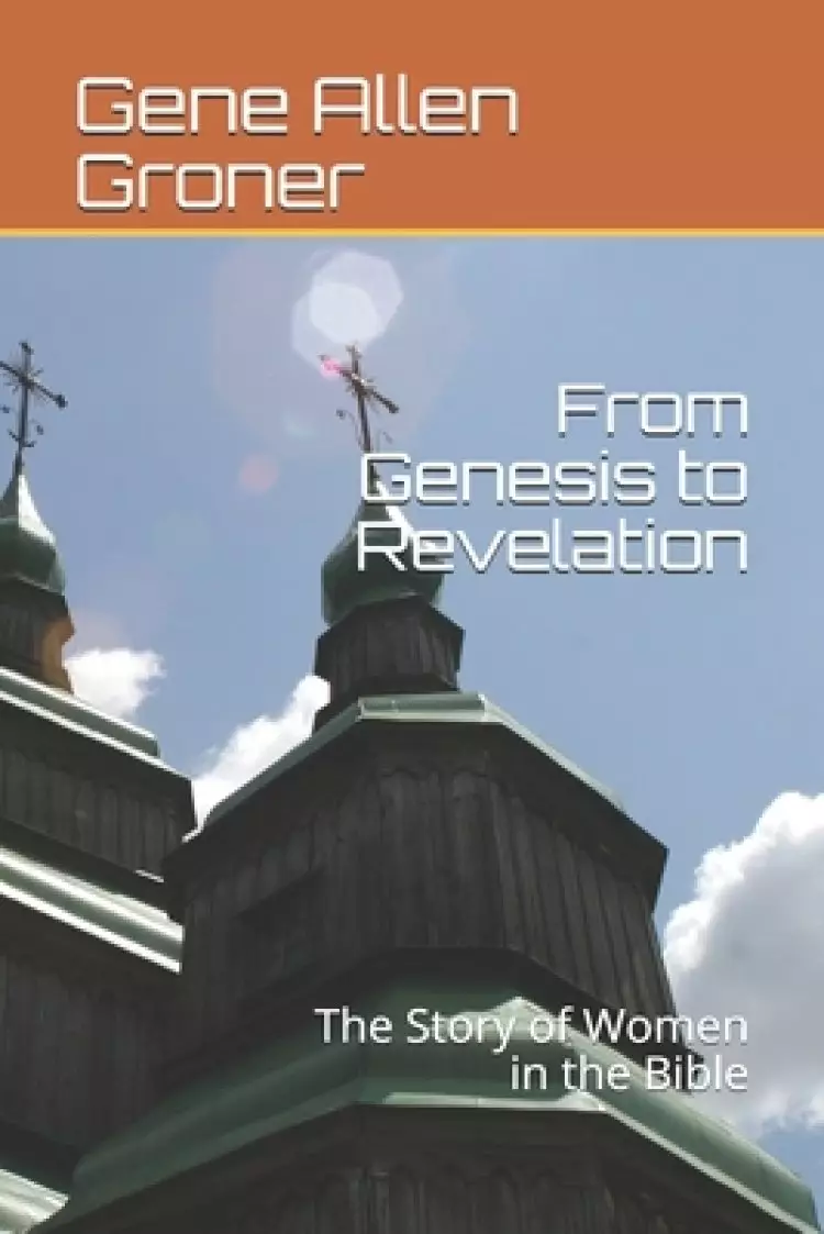 From Genesis to Revelation: The Story of Women in the Bible