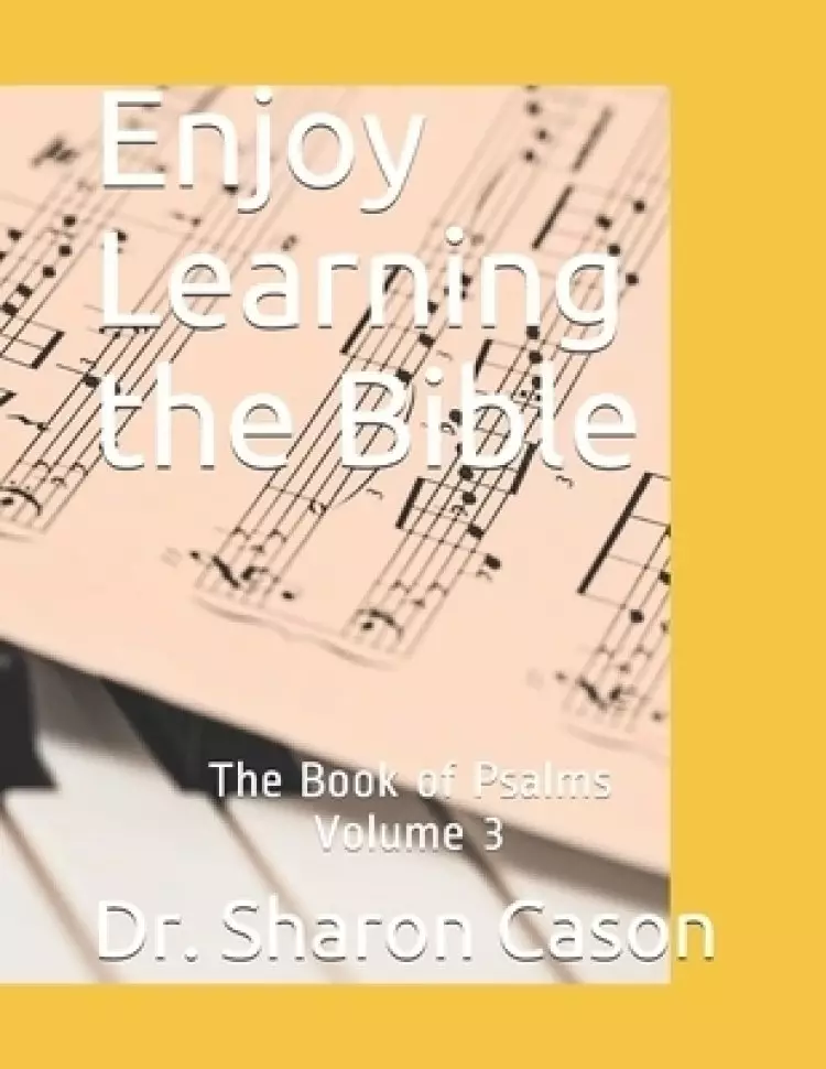 Enjoy Learning the Bible: The Book of Psalms Volume 3