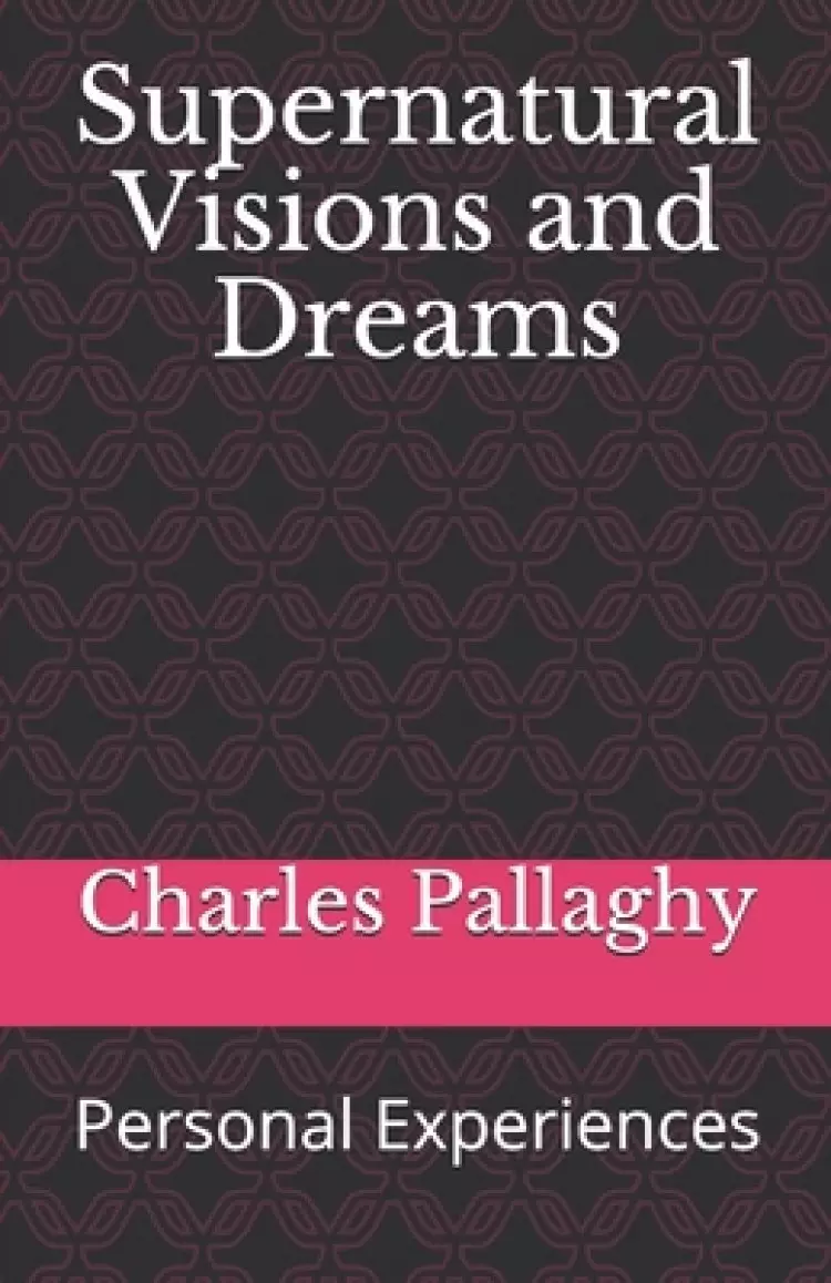 Supernatural Visions and Dreams: Personal Experiences