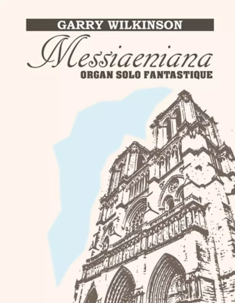 Messiaeniana: Organ Solo Fantastique