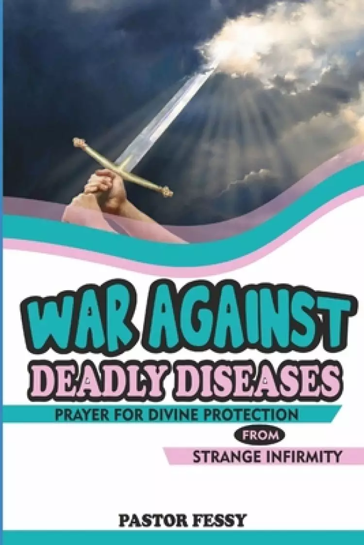 War Against Deadly Diseases: Prayer for Divine Protection from Strange Infirmity
