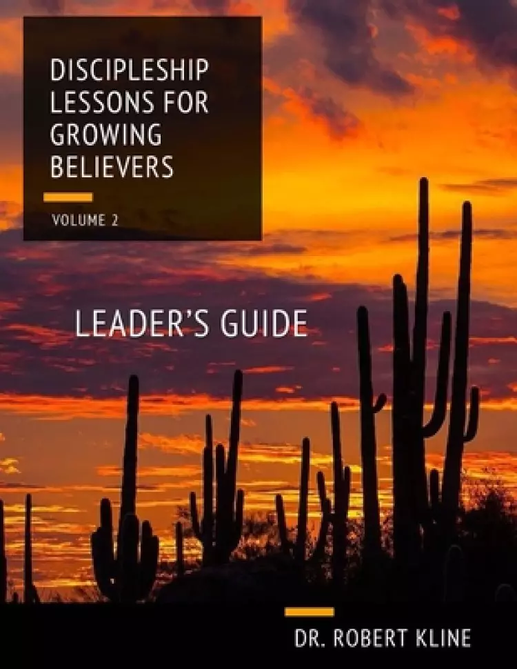 Discipleship Lessons For Growing Believers: Volume 2