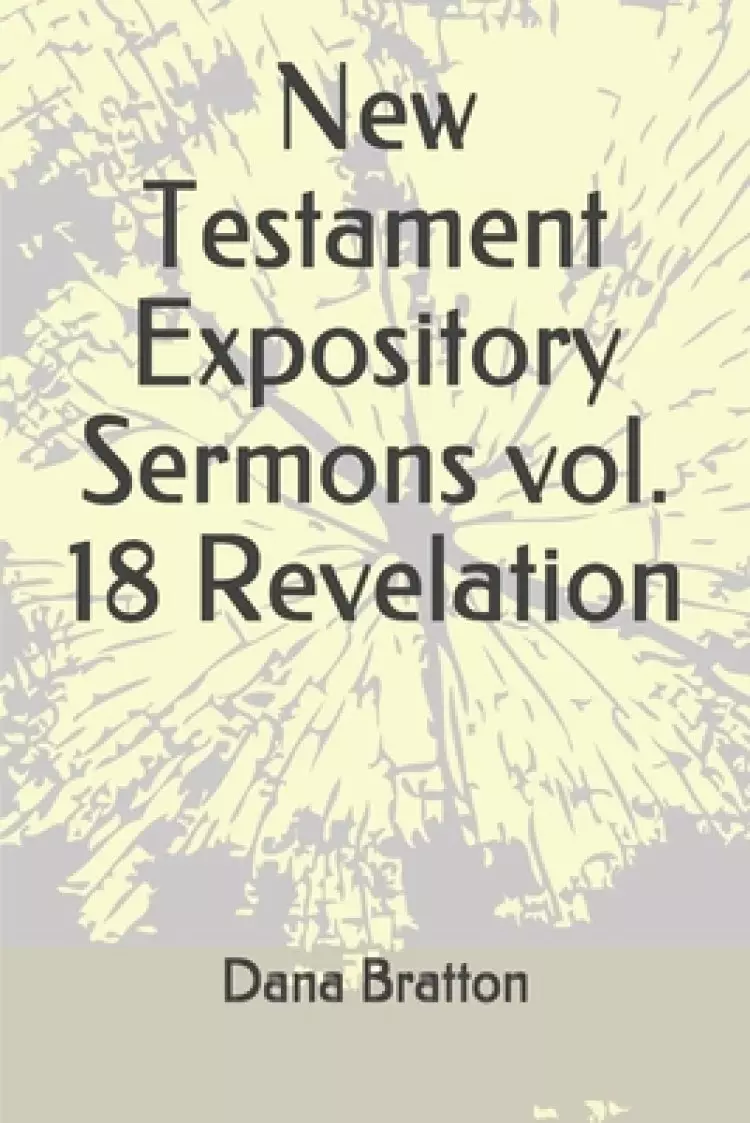 New Testament Expository Sermons vol. 18 Revelation