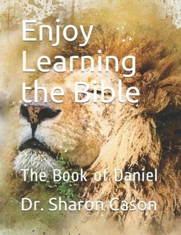 Enjoy Learning the Bible: The Book of Daniel