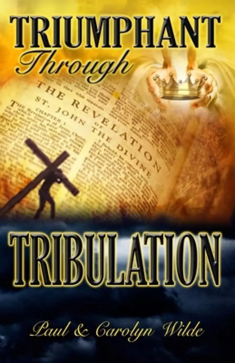 Triumphant Through Tribulation