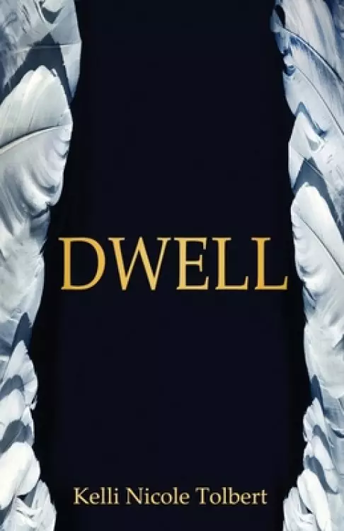 Dwell: A Devotional Experience in the Secret Place of Psalms 91