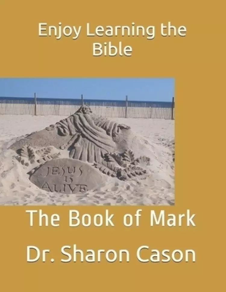Enjoy Learning the Bible: The Book of Mark