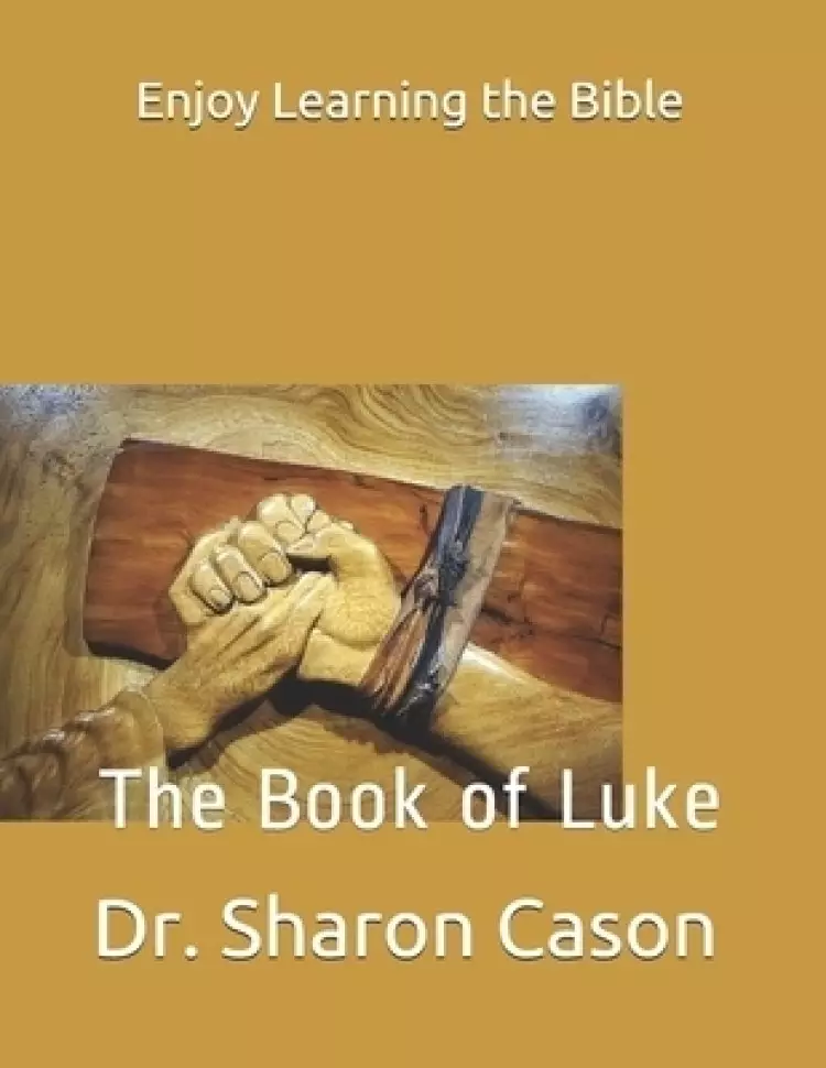 Enjoy Learning the Bible: The Book of Luke