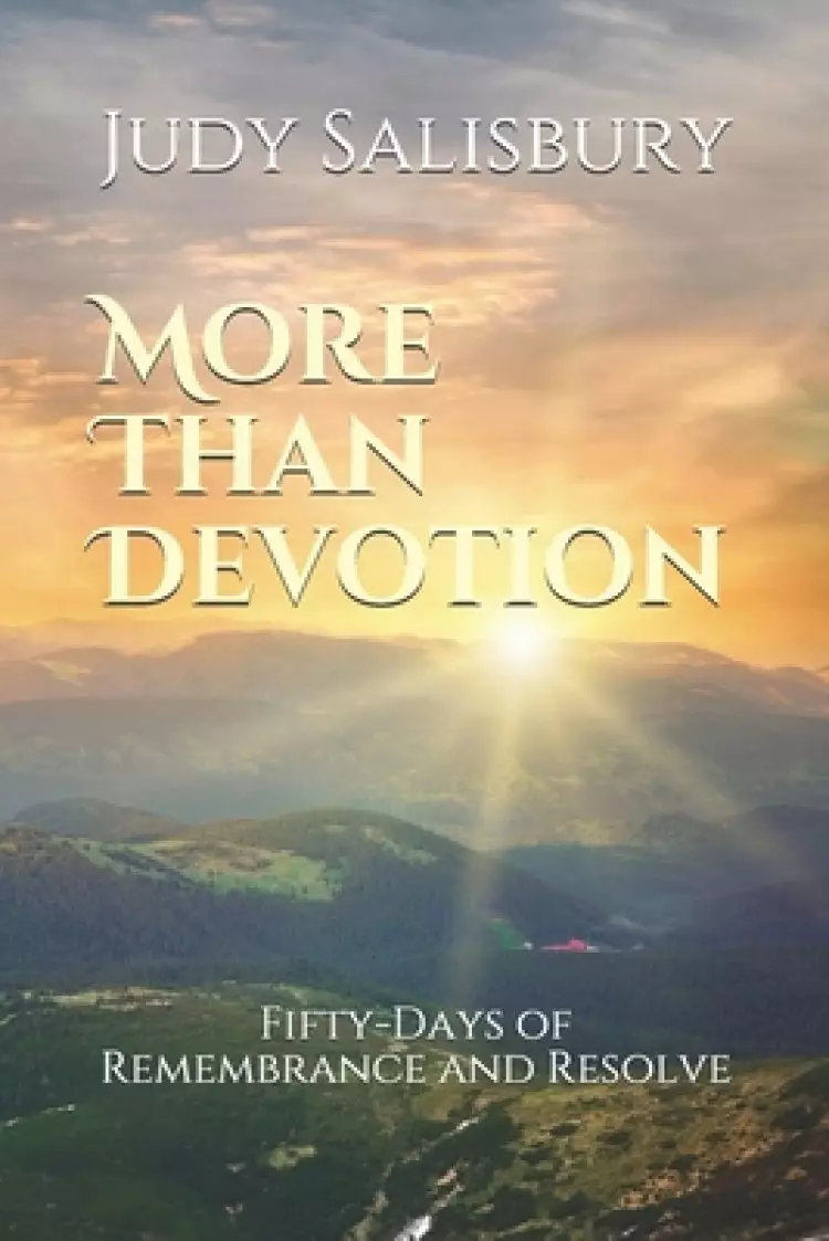 More Than Devotion: Fifty-Days of Remembrance and Resolve
