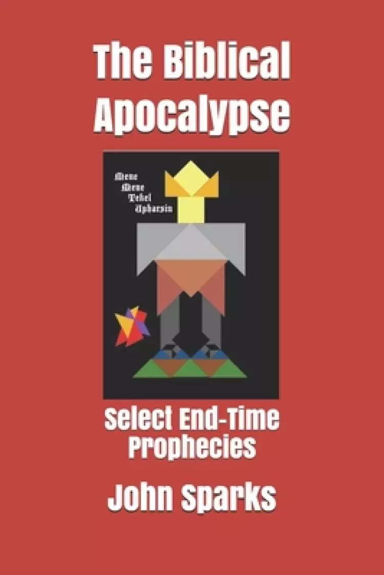 The Biblical Apocalypse 2nd: Select End-Time Prophecies