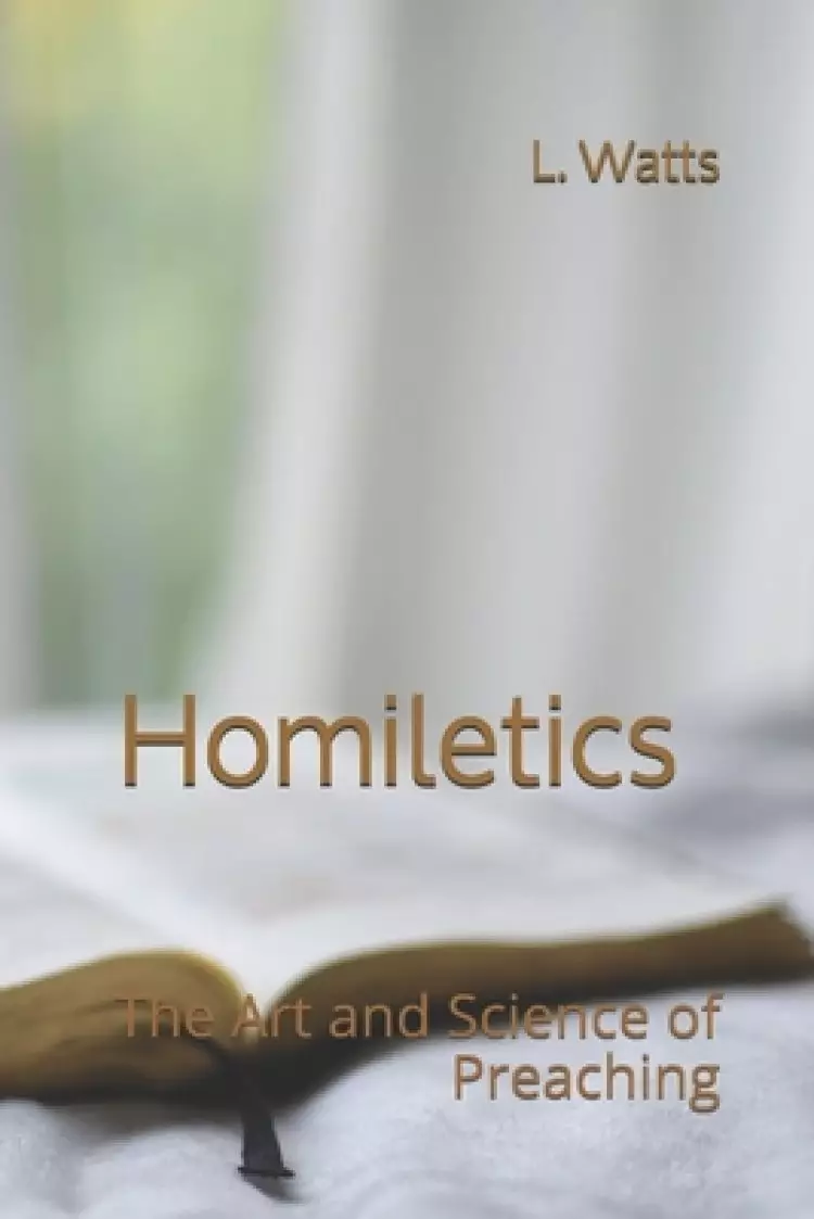 Homiletics: The Art and Science of Preaching